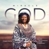 [Music] Miracle God – Grace Kicha