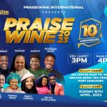 Praisewine 2023 – All Is Set For The 10th Anniversary Celebration In Port Harcourt