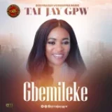 [Download] Gbemileke – Tai Jay