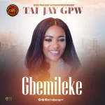 [Download] Gbemileke - Tai Jay