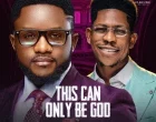 This Can Only Be God Jimmy D Psalmist Ft. Moses Bliss 140x110