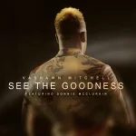 [Music Video] See the Goodness - Vashawn Mitchell Ft. Donnie Mcclurkin
