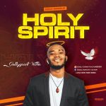 [Download] Holy Spirit – Godlygrant Victor