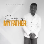 Onome Ovwori Releases Two Albums; Song of My Father and Revealing Jesus, Announces Idinma Challenge