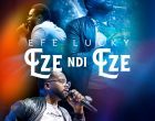 Lucky Efe Eze Ndi Eze 1 140x110