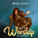 [Music Video] Made To Worship – Abimbola Soluade