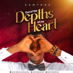[Download] Out Of The Depth Of My Heart – Samtone