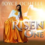[Music Video] Risen One – Joyce Ochelle