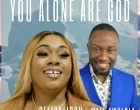 You Alone Are God Belisa John Ft. Wale Awolola 1 140x110