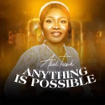 [Music] Anything is Possible - Abel Trish