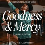 [Download] Goodness & Mercy - The Bluejay House ft. Zahriya Zachary