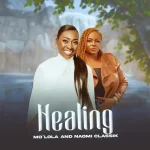 [Music] Healing – Mo’Lola Ft. Naomi Classik