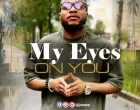 My Eyes On You Joe Eze 140x110