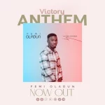 [Music] Victory Anthem - Femi Oladun