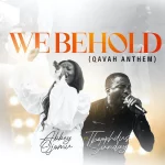 [Download] We Behold - Abbey Ojomu Ft. Theophilus Sunday