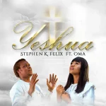 [Download] Yeshua – Stephen K Felix Ft. Oma