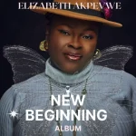 [Album] New Beginning - Elizabeth Akpevwe