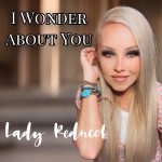 From Daddy’s Little Girl to Honky Tonk Princess: Lady Redneck’s Newest Single Pays Tribute to Her Hero