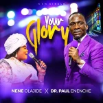[Music] Your Glory - Nene Olajide Ft. Dr. Paul Enenche
