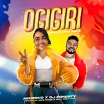 [Music] Ogigiri - Aghogho Feat. Dj Ernesty