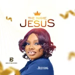 [Music] The Name Jesus - Blessing