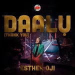 [Download] Daalu – Esther Oji