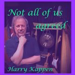 Harry Kappen’s “Not All Of Us Agreed” Challenges Artificial Intelligence with Soulful Soundscapes