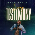 [Download] Living Testimony - Dare David