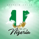 [Music] We Lift Nigeria - Ephraim Chuks
