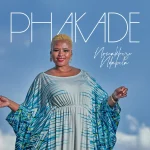 [Music] Phakade - Nomakhuze Ndabula