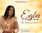 Egba it shall not stand song cover Min Blessing Iyiriaro 140x110