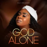 [Music] God Alone - Ailly Omojehova