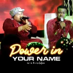 [Download] Power in Your Name - Mr M & Revelation