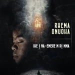 [Music] Ihe I Na Emere M Di Mma - Rhema Onuoha
