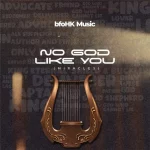 [Download] No God Like You - Bfohk Music