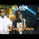 [Download] Bow Down - Z-lous Ft. Eben
