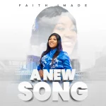 [Download] A New Song - Faith Imade