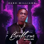 EP Release Brethren Shall We by Dabo Williams
