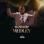[Music] Worship Medley - Makuo Israel