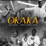 [Download] Okaka - Preye Odede Ft. Mercy Chinwo