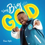 [Music] Very Big God - Evans Ogboi