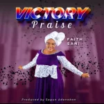 [Download] Victory Praise - Faith Sani