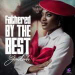 [Album] Fathered By The Best - Yadah