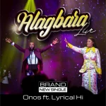 Alagbara (Live) by Onos Ft. Lyrical Hi