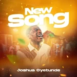 [Download] New Song - Joshua Oyetunde