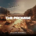[Music] The Promise - William Mcdowell Ft. Dunsin Oyekan & Nicole Binion