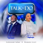 [Download] Talk & Do - Ayokunnumi Agbaje Feat. Min. Benjamin Israel