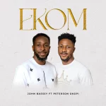[Download] Ekom - John Bassey Feat. Peterson Okopi