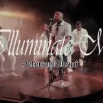 [Music] Illuminate Me - Peterson Okopi