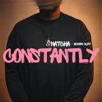 Snatcha Drops New Afrosingle “constantly” Featuring Echow Clay